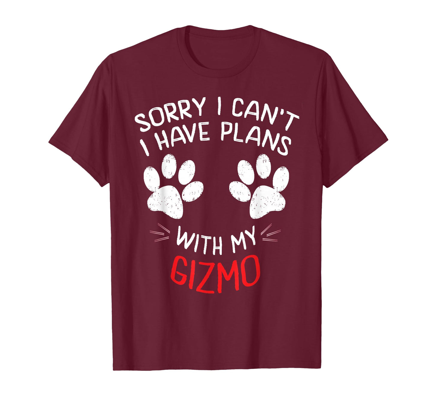 Sorry I Can't I Have Plans With My GIZMO Funny Pet T-Shirt