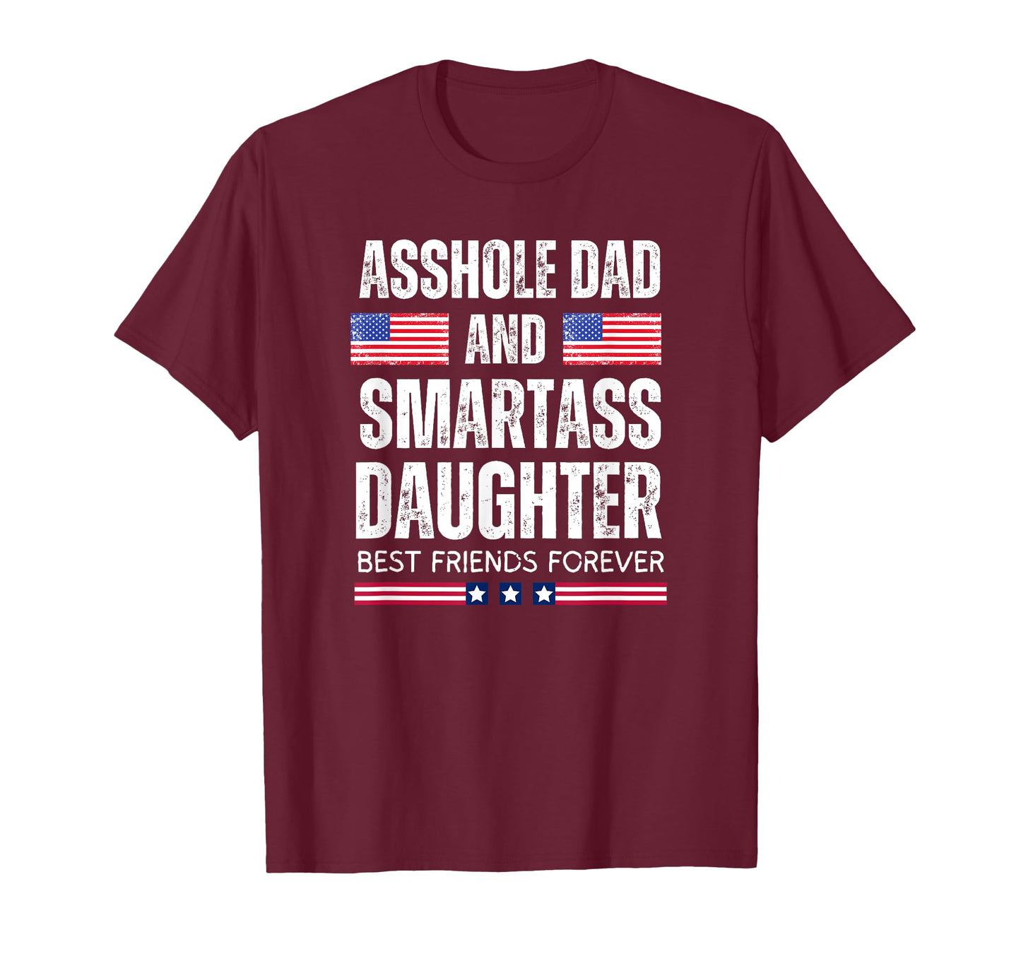 Asshole Dad And Smartass Daughter Best Friends Fod Life T-Shirt