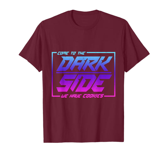 Come To The Dark Side We Have Cookies | Funny Cookies T-Shirt