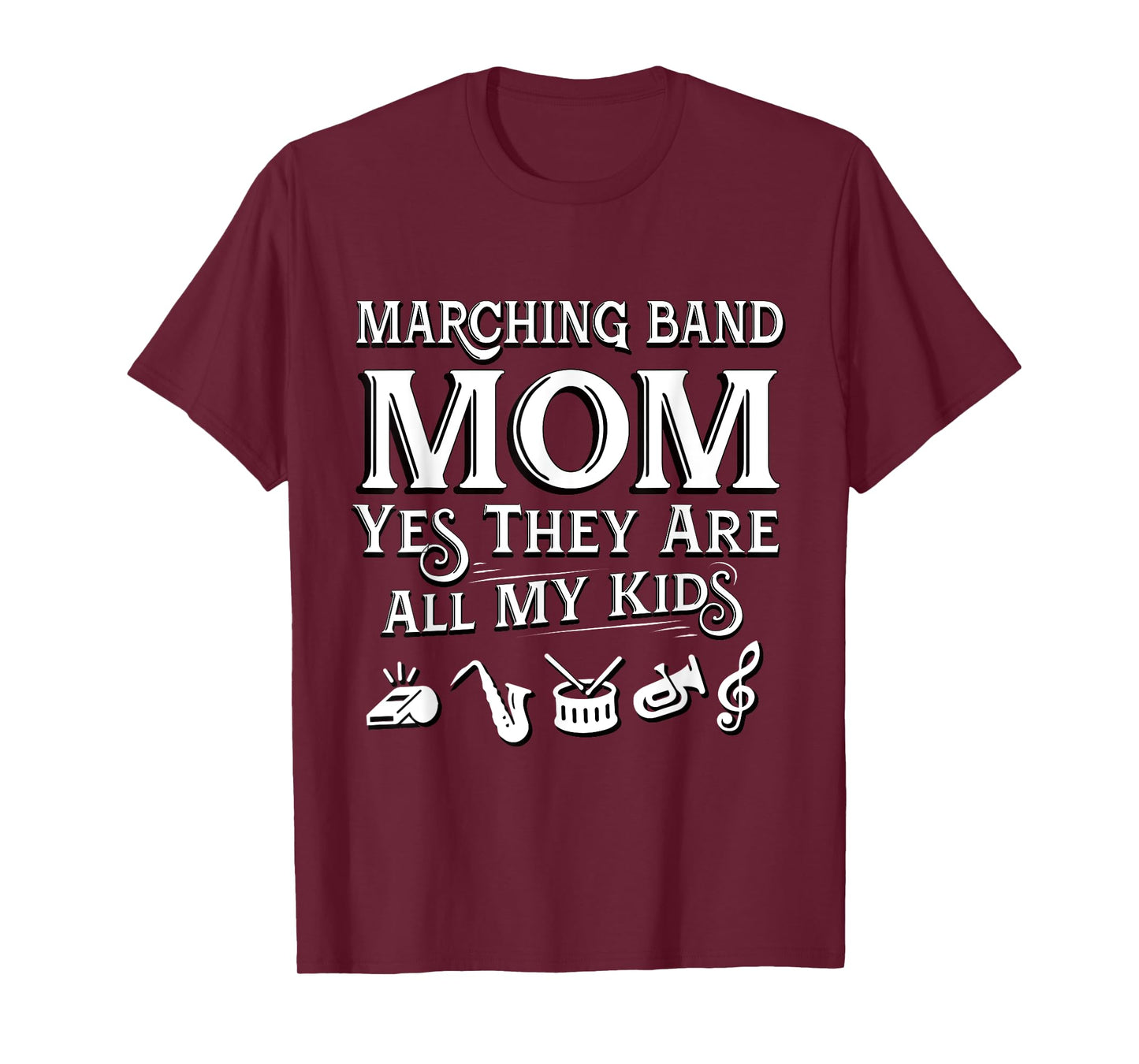 Marching Band Mom Yes They Are All My Kids Music Design T-Shirt