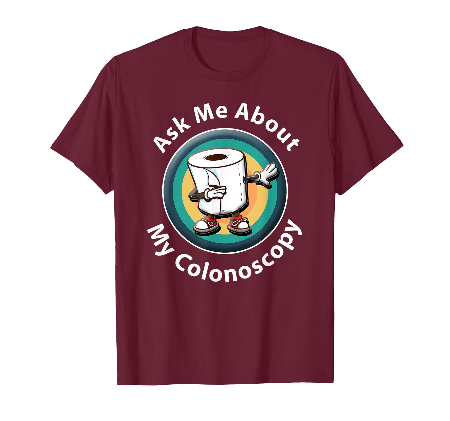 Ask Me About My Colonoscopy Survivor Funny Hospital Patient T-Shirt