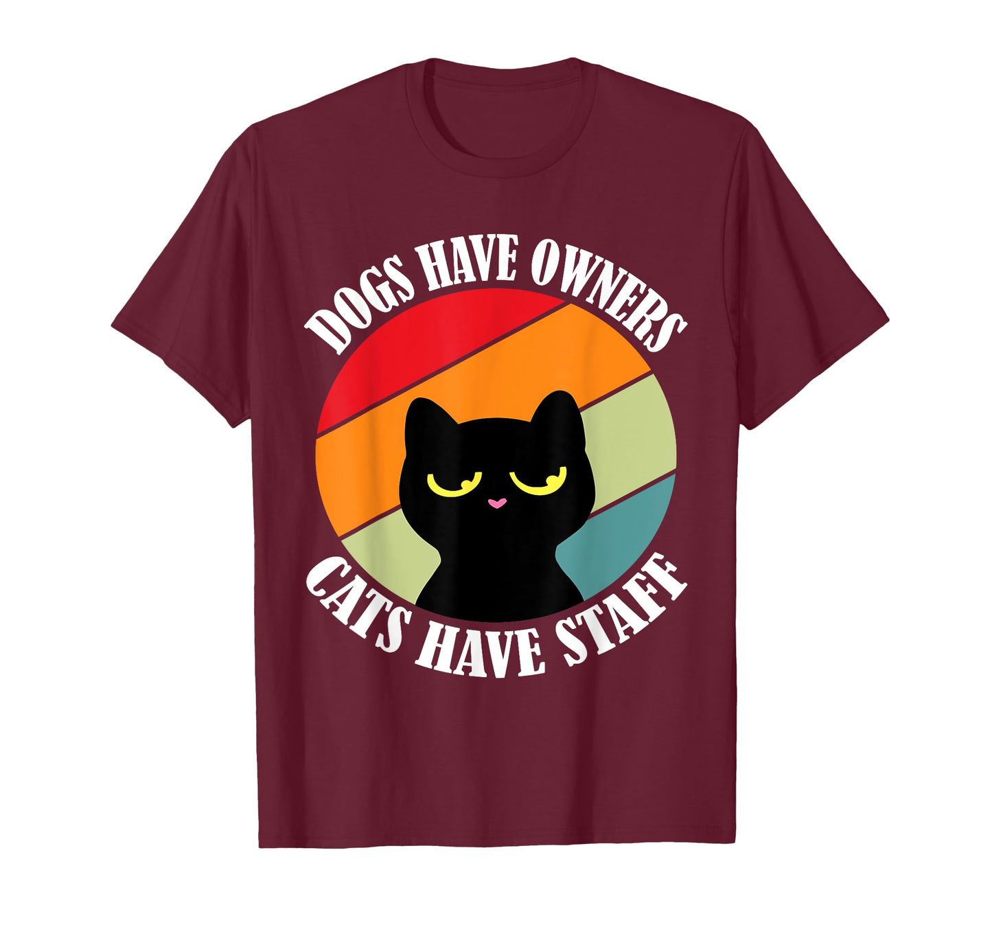 Dogs have owners cats have staff, funny cat meme Men Women T-Shirt