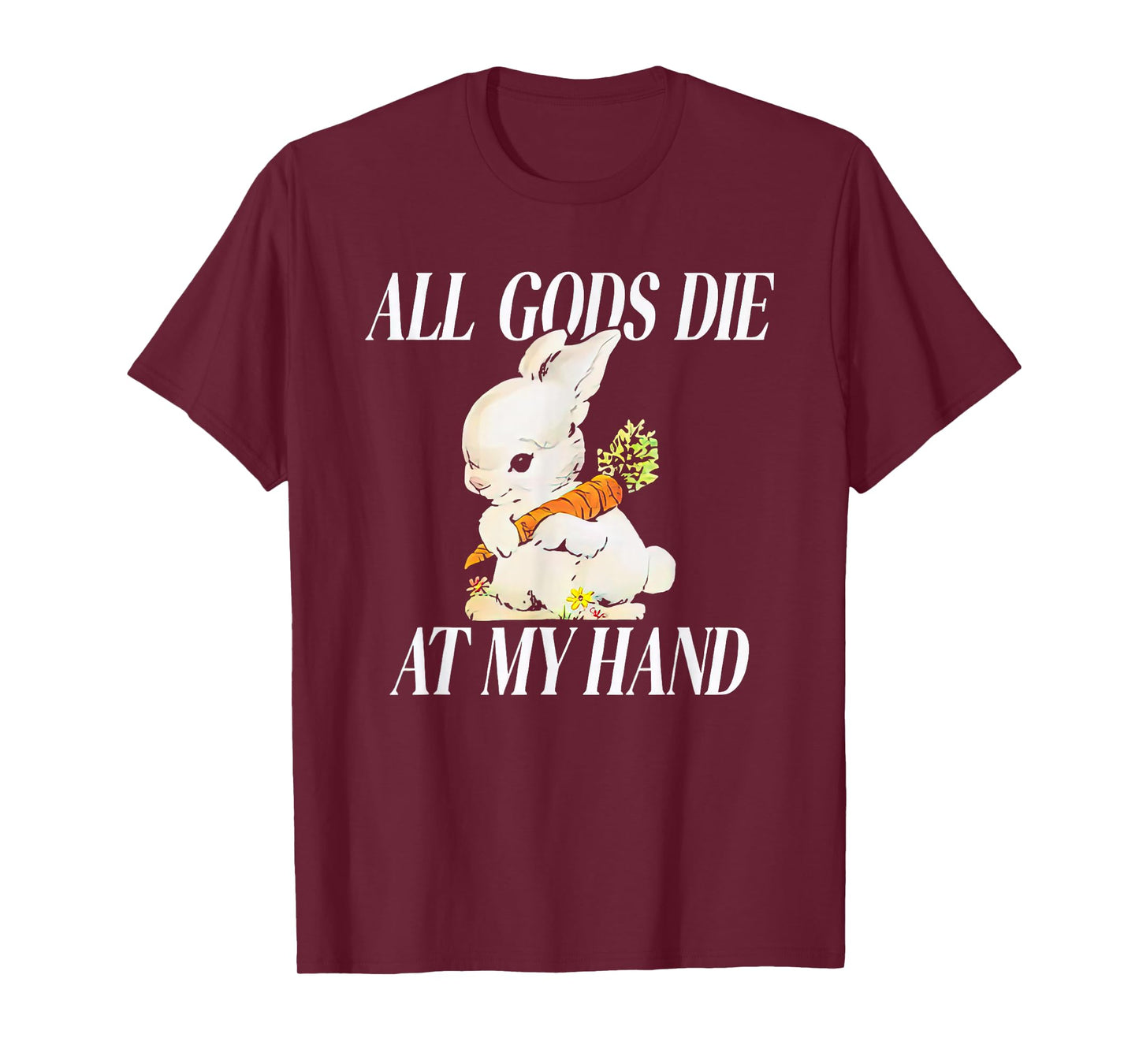 Rabbit All Gods Die At My Hand T-Shirt