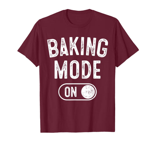 Baking Mode On Funny Baker Gift Chef Cooking Lover Mama Nana T-Shirt
