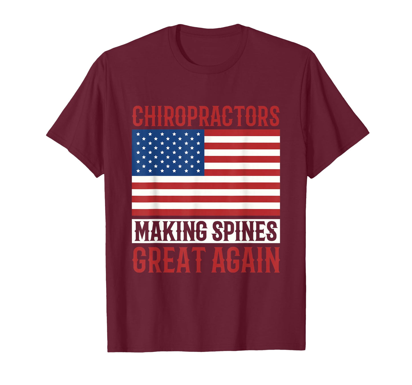 Chiropractors Making Spines Great Again Alternative Medicine T-Shirt