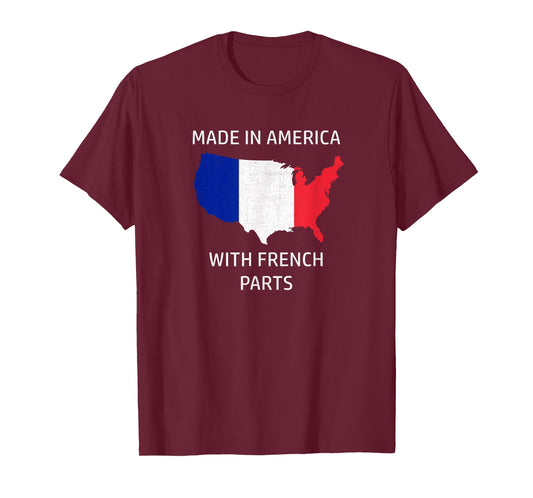 Made in America with French Parts - France and USA Pride T-Shirt