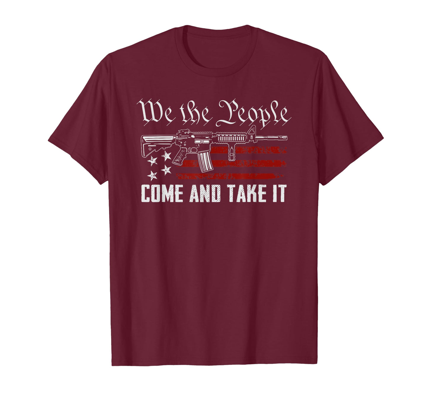 We The People Come And Take It - Pro Guns 2nd Amendment Gun T-Shirt