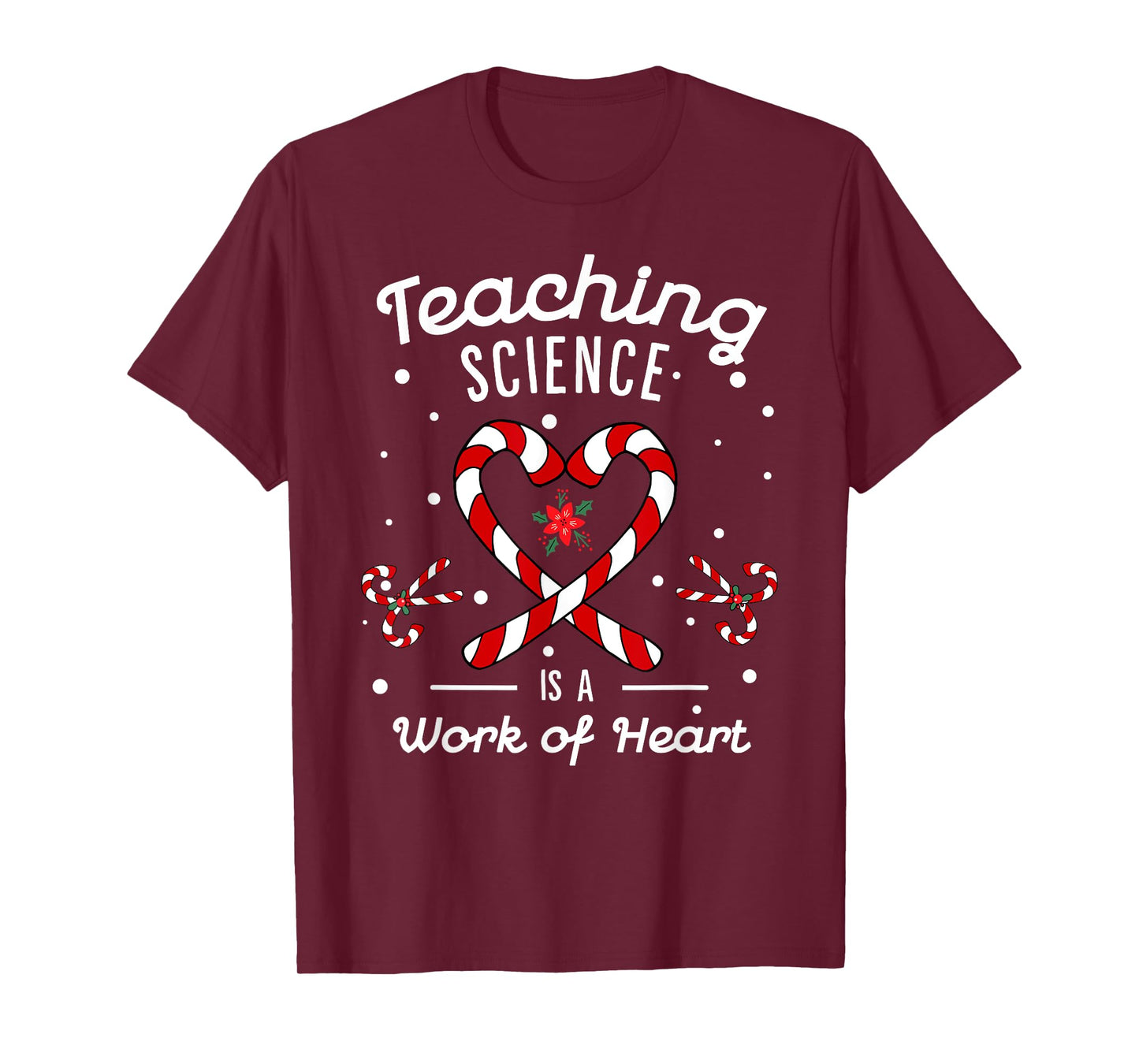 Teaching Science Is a Work of Heart Christmas Candy Cane T-Shirt