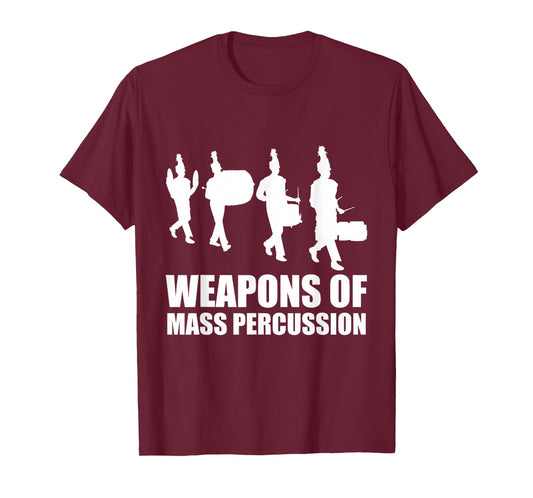 Drumline Weapons of Mass Percussion Funny Drum Line Band T-Shirt