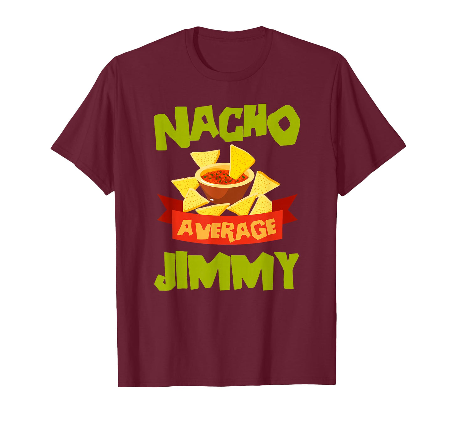 NACHO AVERAGE JIMMY Funny Birthday Personalized Name Gift T-Shirt