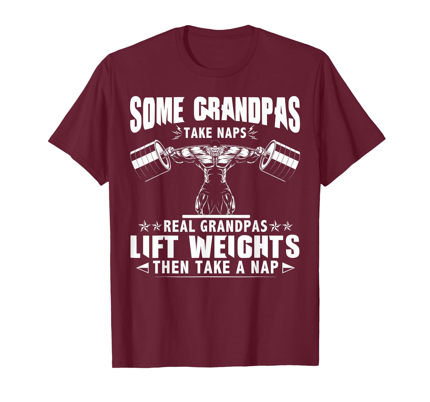 Weightlifting Some Grandpas Take Naps Funny Weight Lifting T-Shirt