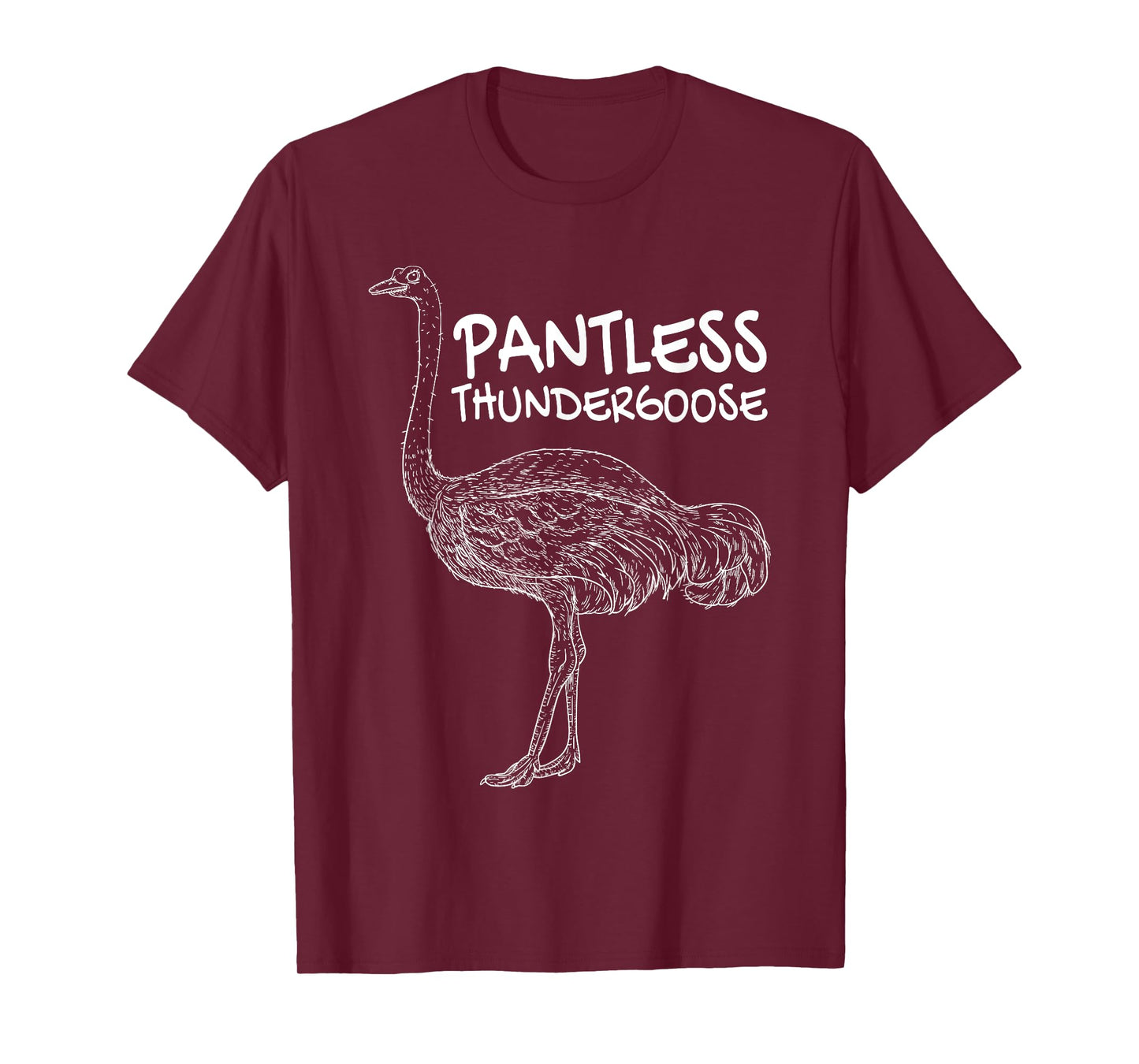 Pantless Thundergoose Funny Hilarious Ostrich Joke Lovers T-Shirt