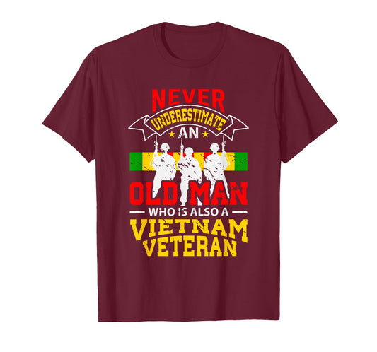 Never Underestimate An Old Man Who Is Also A Vietnam Veteran T-Shirt