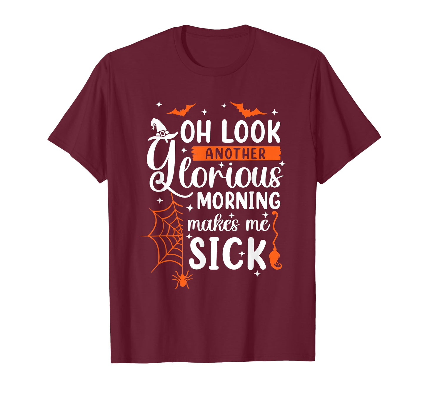 Oh Look Another Glorious Morning Makes Me Sick Halloween T-Shirt