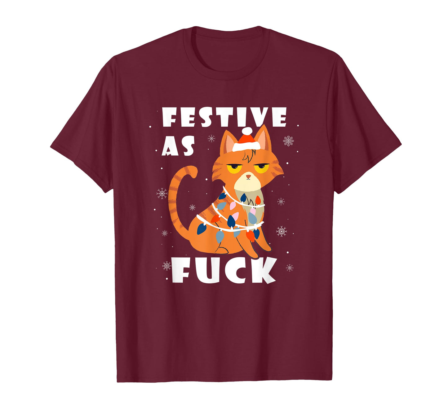 Festive As Fuck Grumpy Anti Christmas Kitty Cat Funny Gift T-Shirt for Men Women