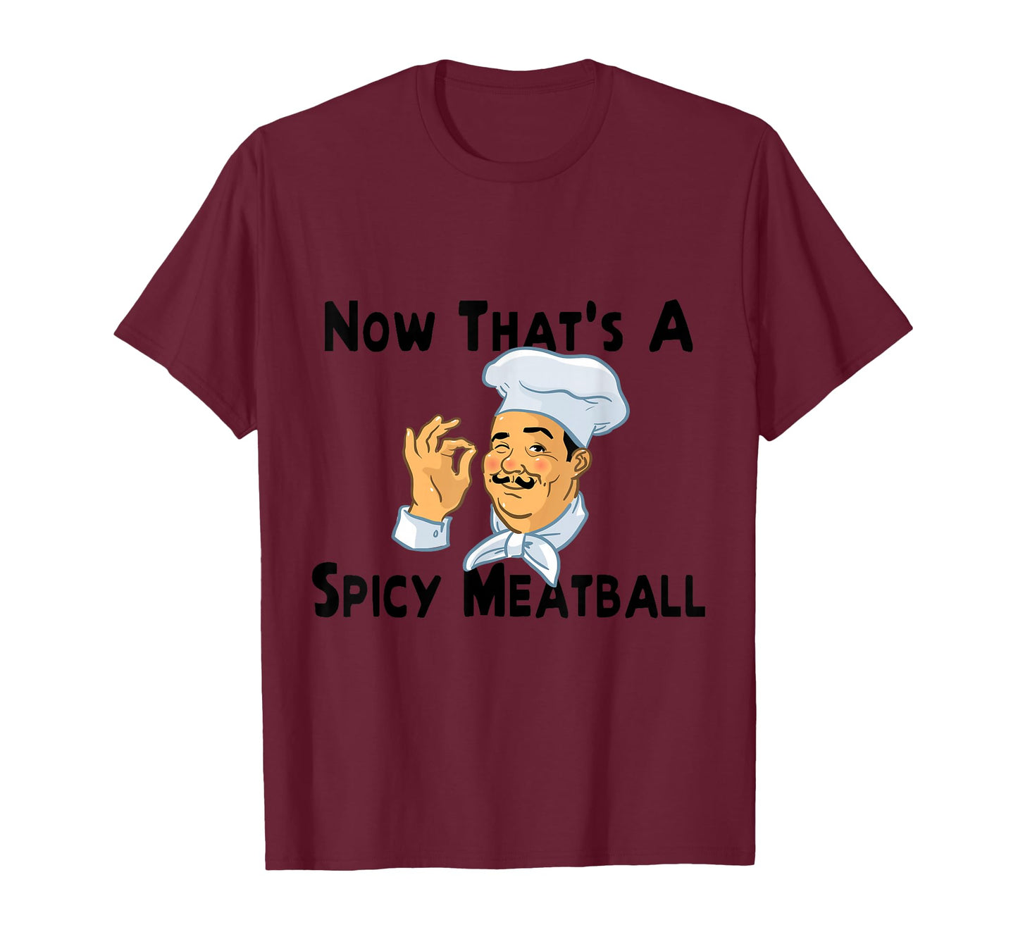 A Spicy Meatball Italian Chef T-Shirt