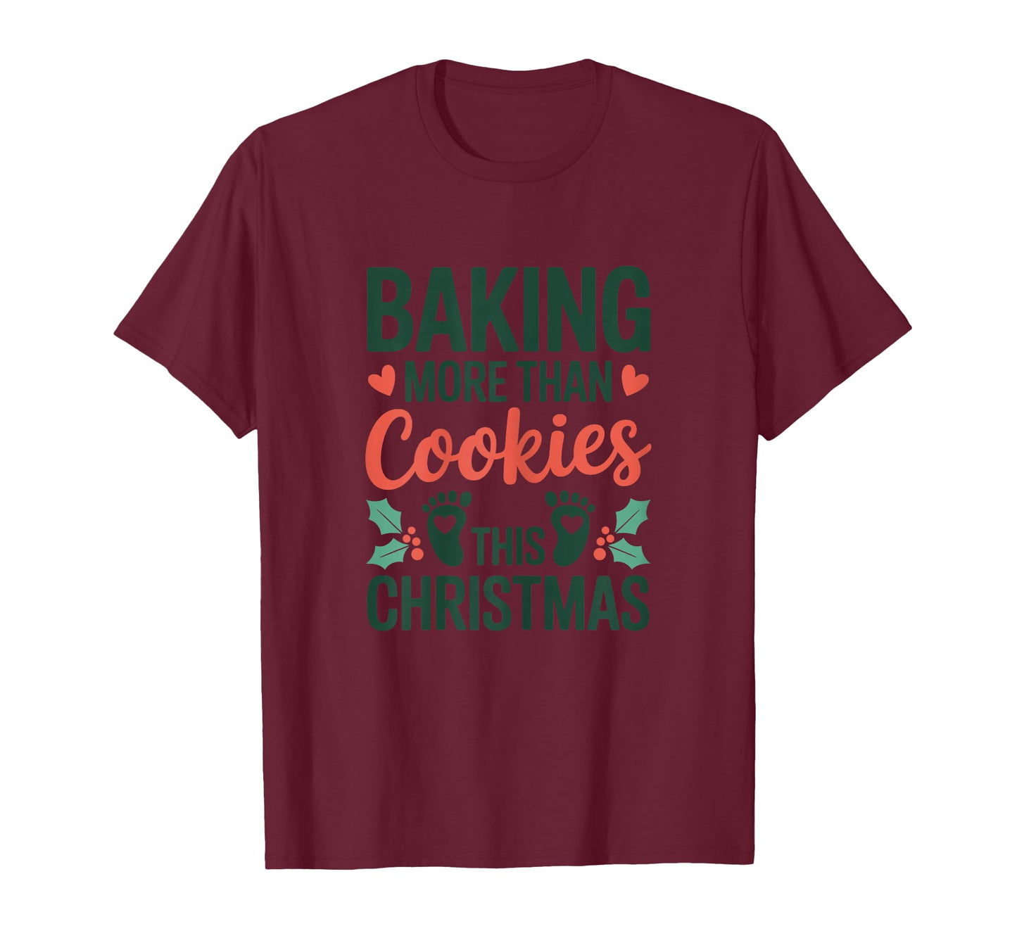Baking More Than Cookies This Christmas Baby Pregnancy T-Shirt