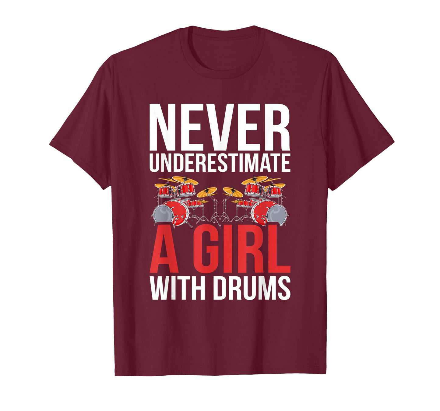 Drummer Women Gift Never Underestimate A Girl With Drums T-Shirt