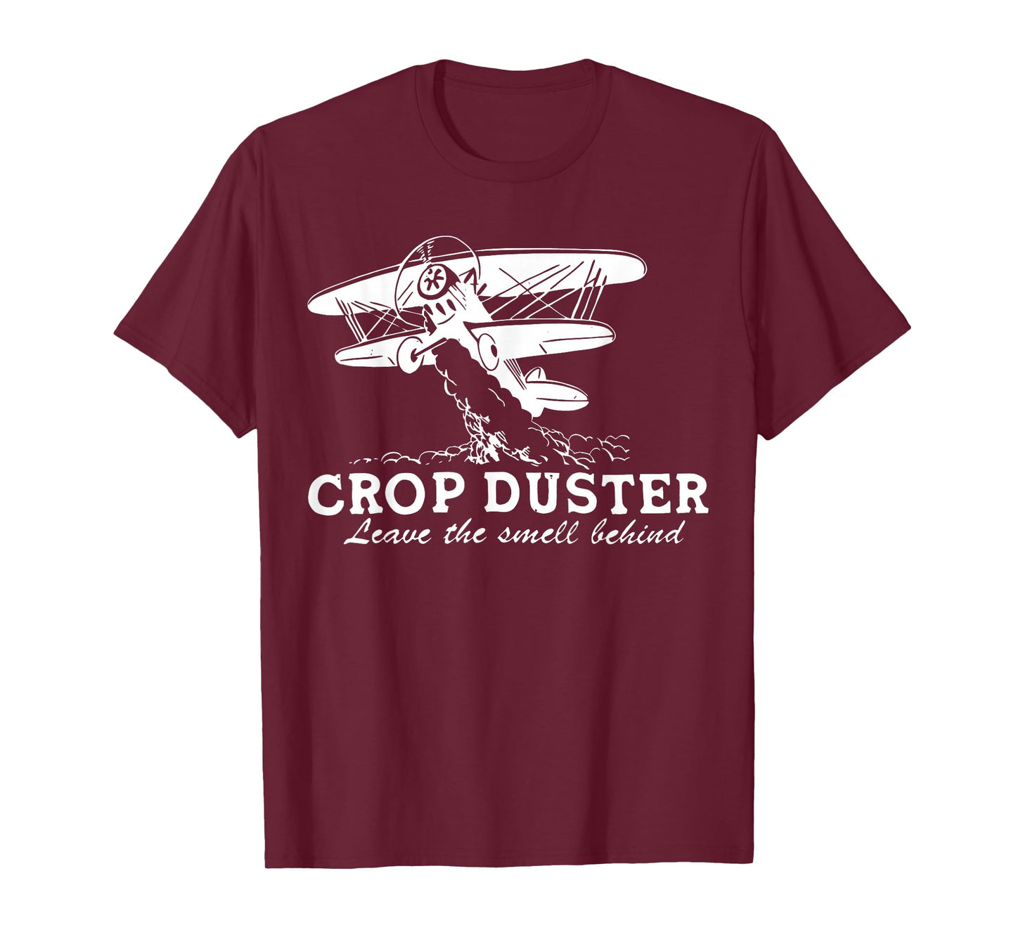 Crop Duster Leave The Smell Behind Plane Aerial Application T-Shirt