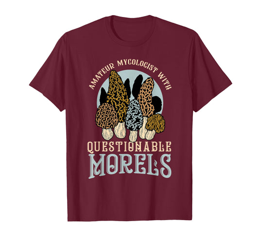 Amateur Mycologist With Questionable Morels Present Oudoor T-Shirt