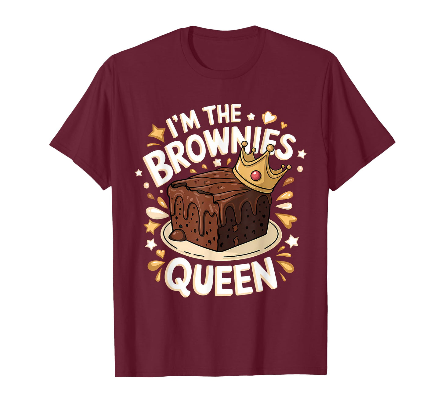 Cute I’m The Brownies Queen Funny Sweet Dessert Foodie Fans T-Shirt