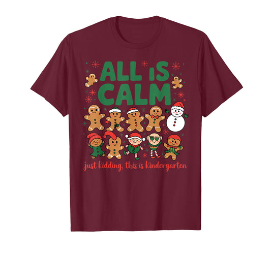 All is Calm Just Kidding This is Kindergarten Funny Teacher T-Shirt