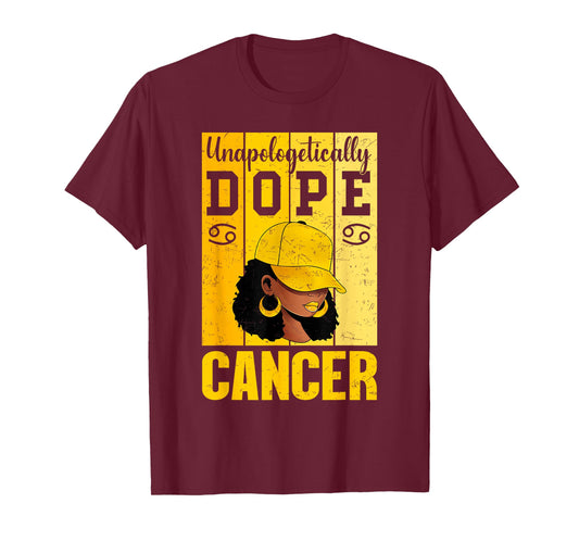 Unapologetically Dope Cancer Black Woman Cap Zodiac T-Shirt