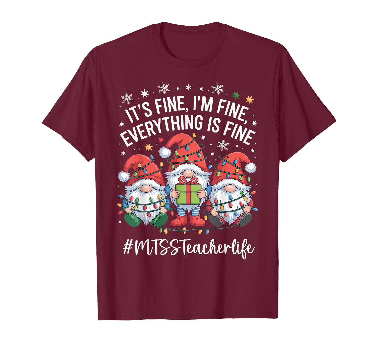 MTSS Teacher Gnome Everything is Fine Funny Christmas T-Shirt