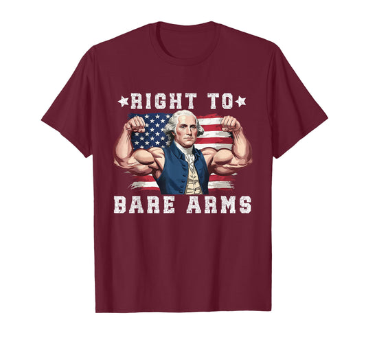 Right To Bare Arms Us Flag 4th Of July George Washington T-Shirt