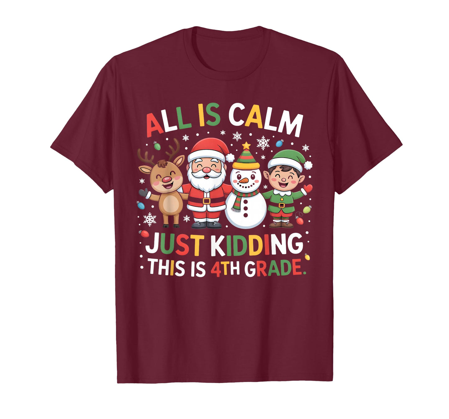 All is Calm Just Kidding This is 4th Grade Christmas Lighs T-Shirt