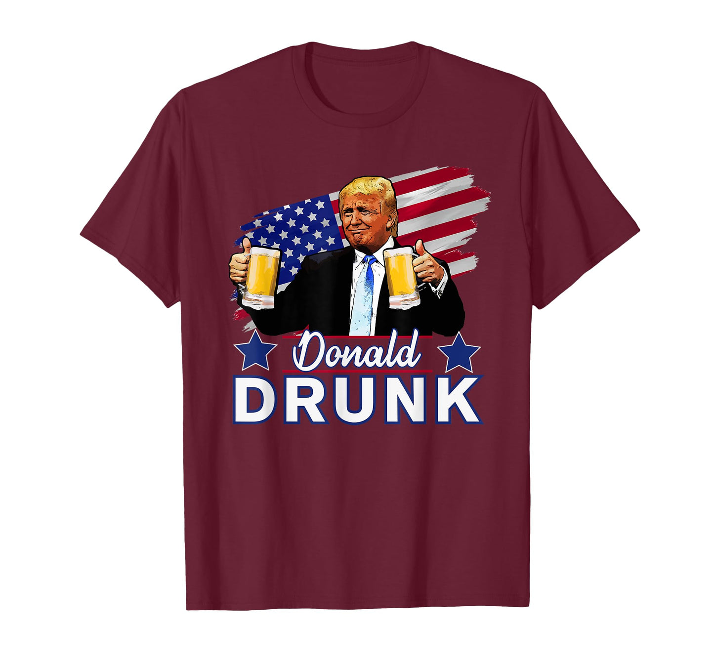 Donald Drunk - Trump 4th of July Funny Drinking Presidents T-Shirt