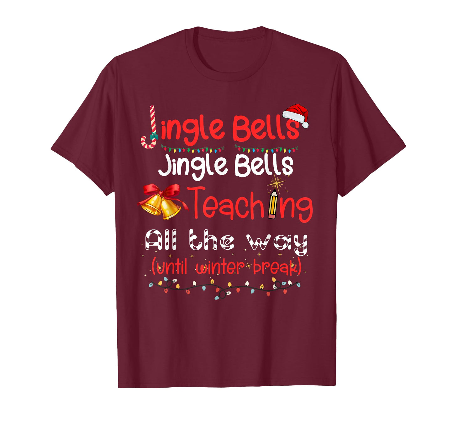 Jingle Bells Teaching All The Way Until Winter Break T-Shirt