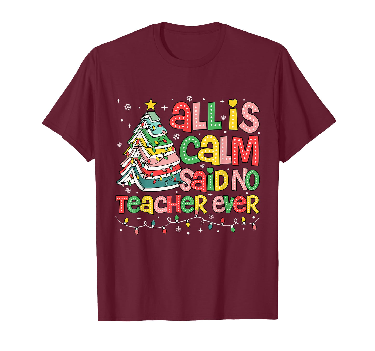 All is Calm Said No Teacher Ever Funny Book Christmas Tree T-Shirt