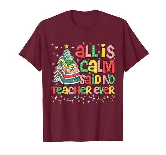 All is Calm Said No Teacher Ever Funny Book Christmas Tree T-Shirt