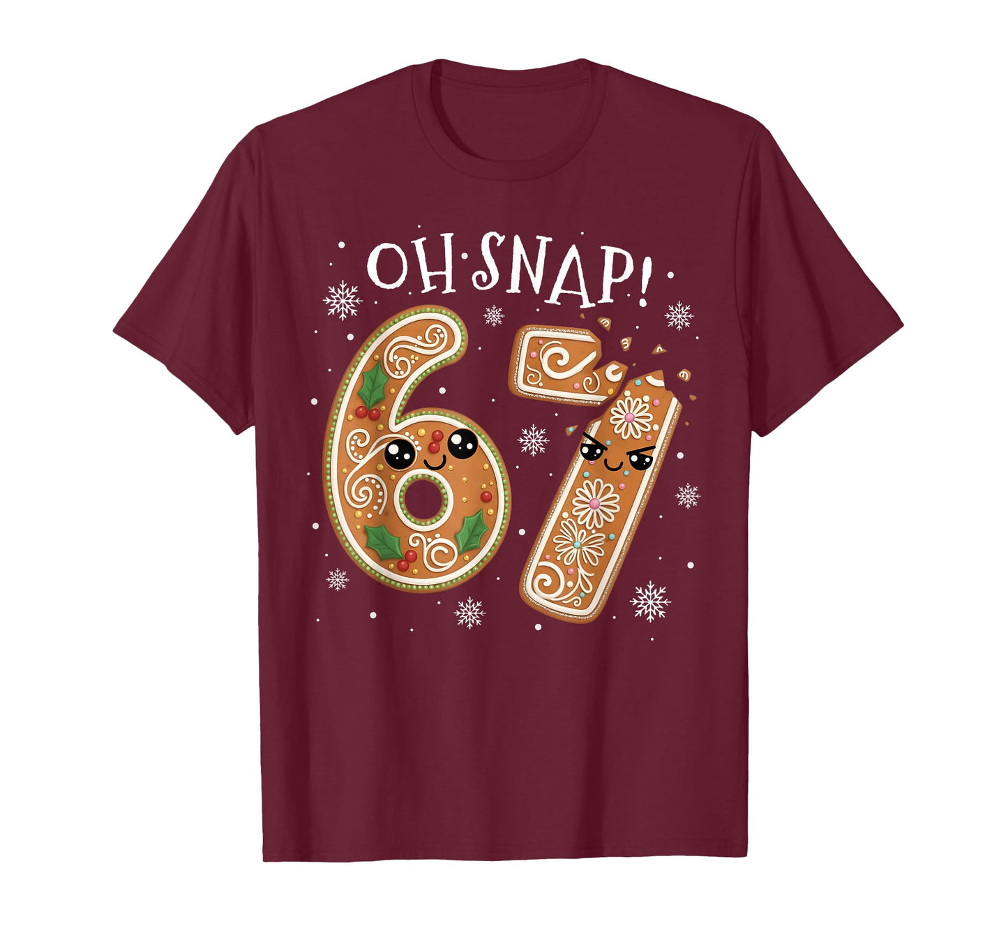 Christmas 67 Oh Snap Gingerbread Man Funny 6 7 Meme Xmas T-Shirt