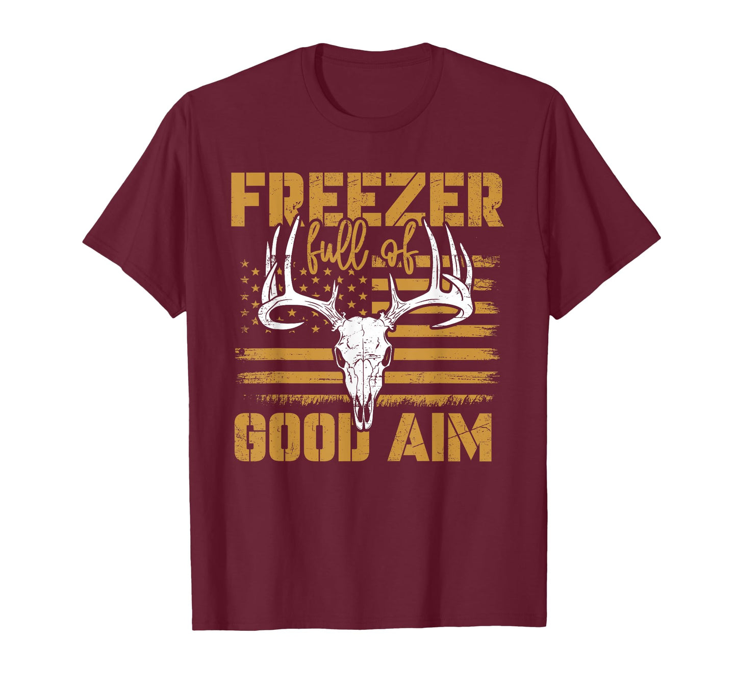 Freezer Full Of Good Aim Deer Hunting Season Hunter T-Shirt