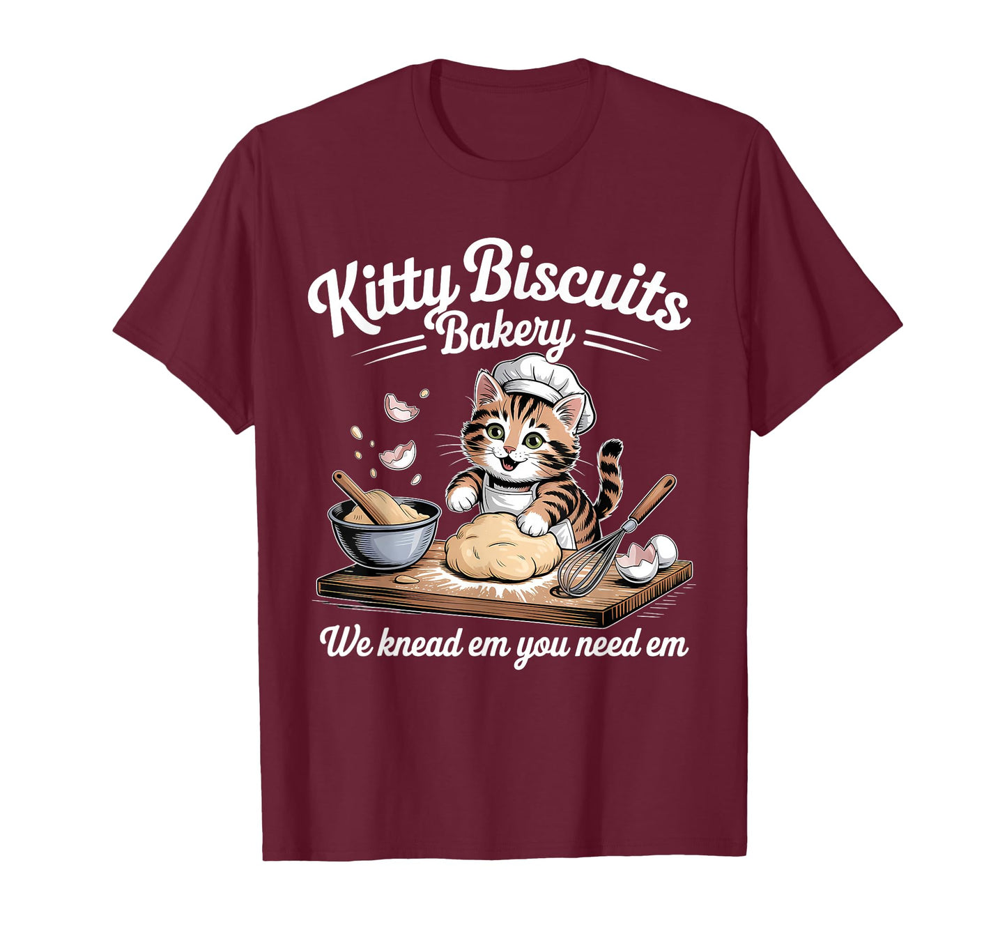 Kitty Biscuits We Knead Em You Need Em Funny Cat Baking T-Shirt