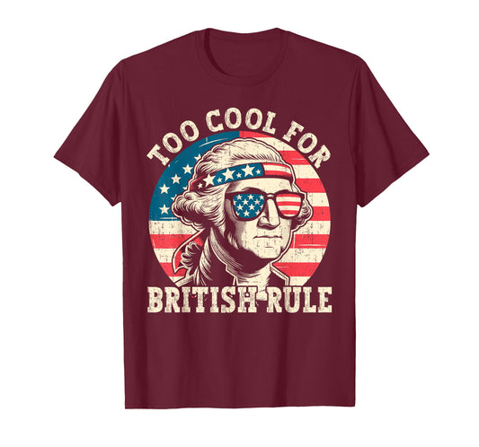Too Cool For British Rule Men USA American Flag 4th of July T-Shirt