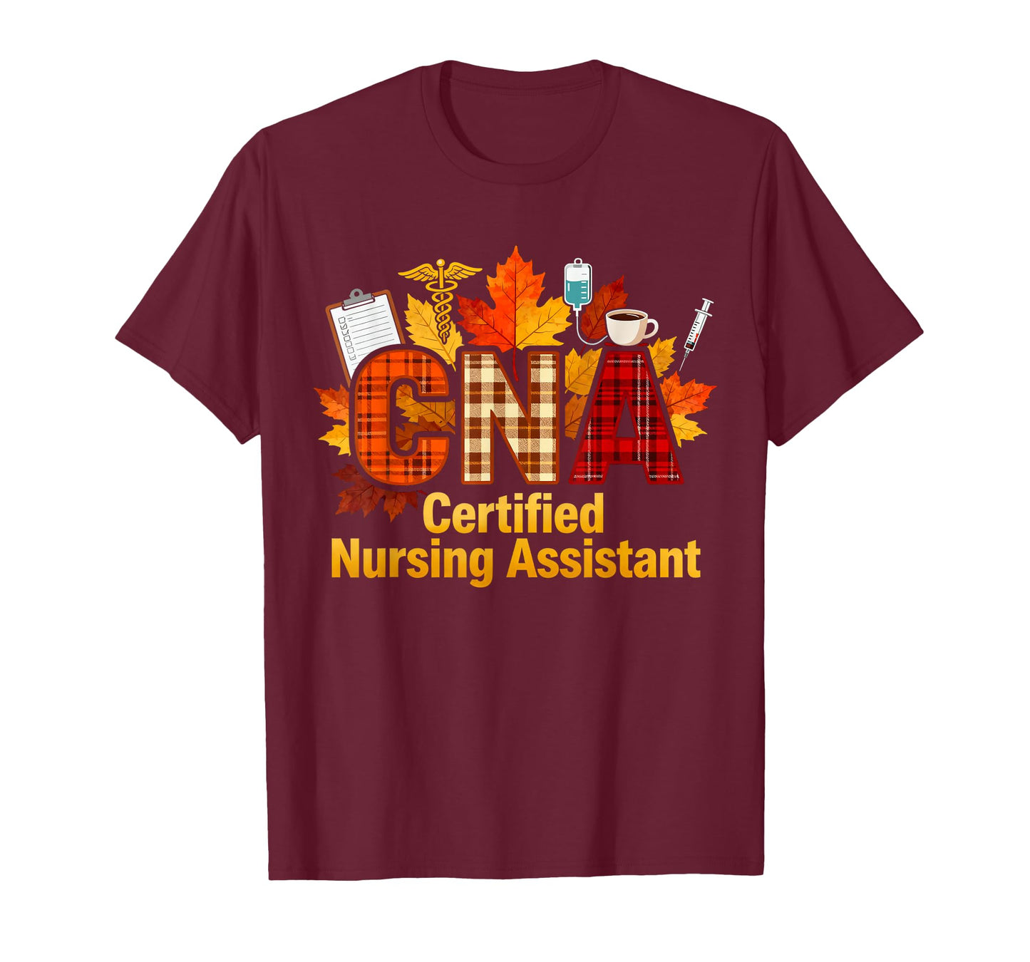 CNA Certified Nursing Assistant Fall Thanksgiving Nurse T-Shirt