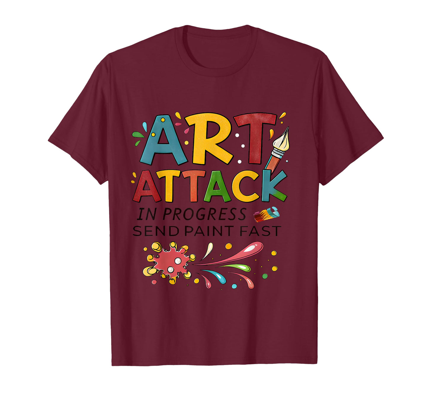 Art Attack in Progress Funny Artist Paint Tee T-Shirt