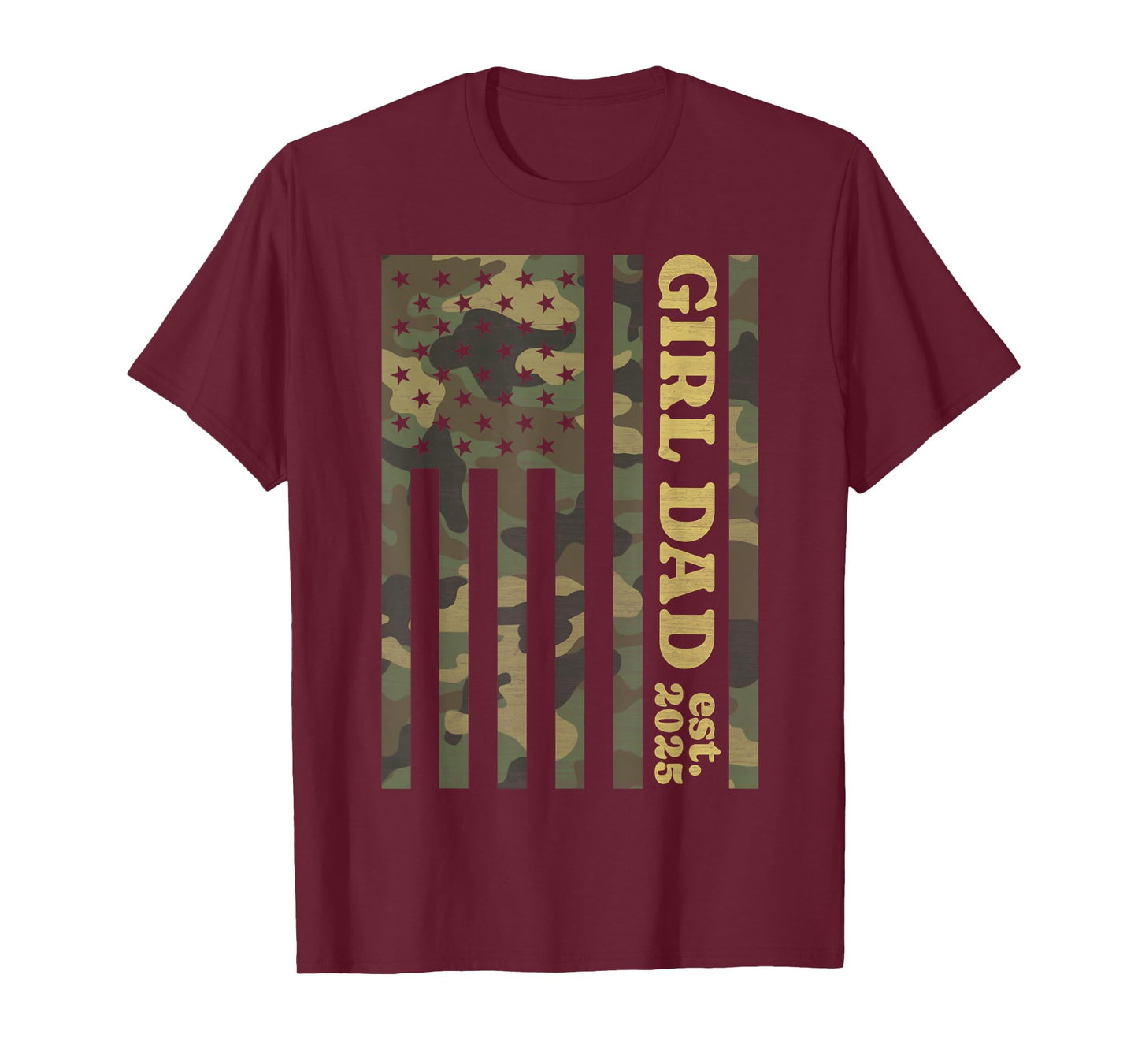Camo Dad American Flag Camouflage Girl Dad Est 2025 of Girls T-Shirt