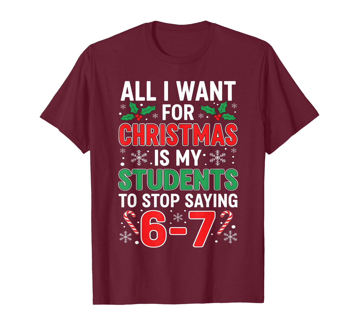 Students Saying 6-7 67 Six Seven Funny Xma Teacher Christmas T-Shirt