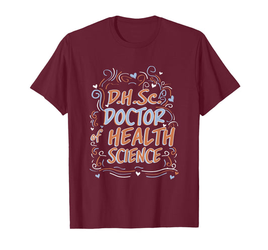 D.H.Sc. Doctor of Health Science Graduation T-Shirt
