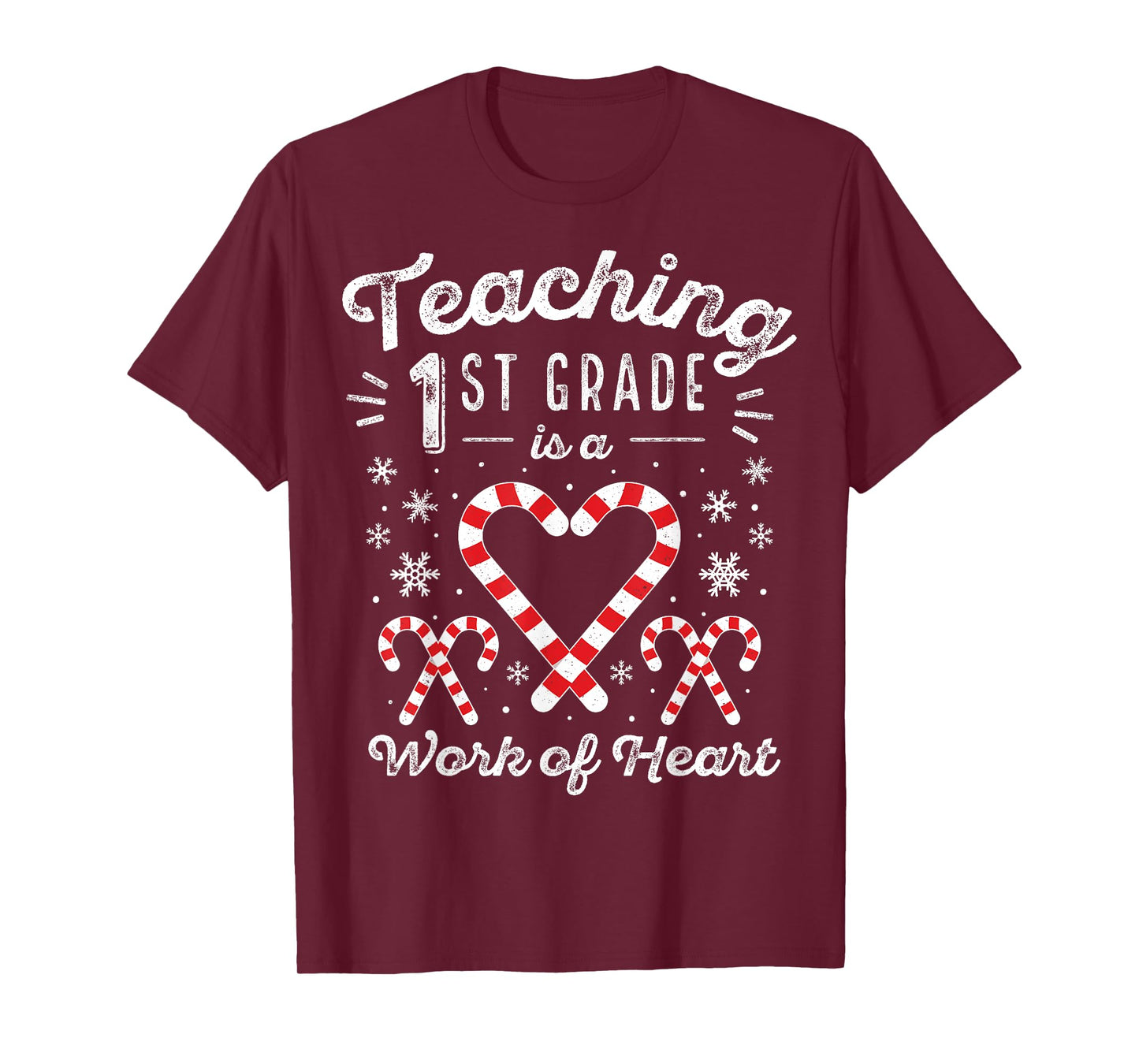 Christmas Candy Cane Work of Heart | First 1st Grade Teacher Men Women Kids T-Shirt
