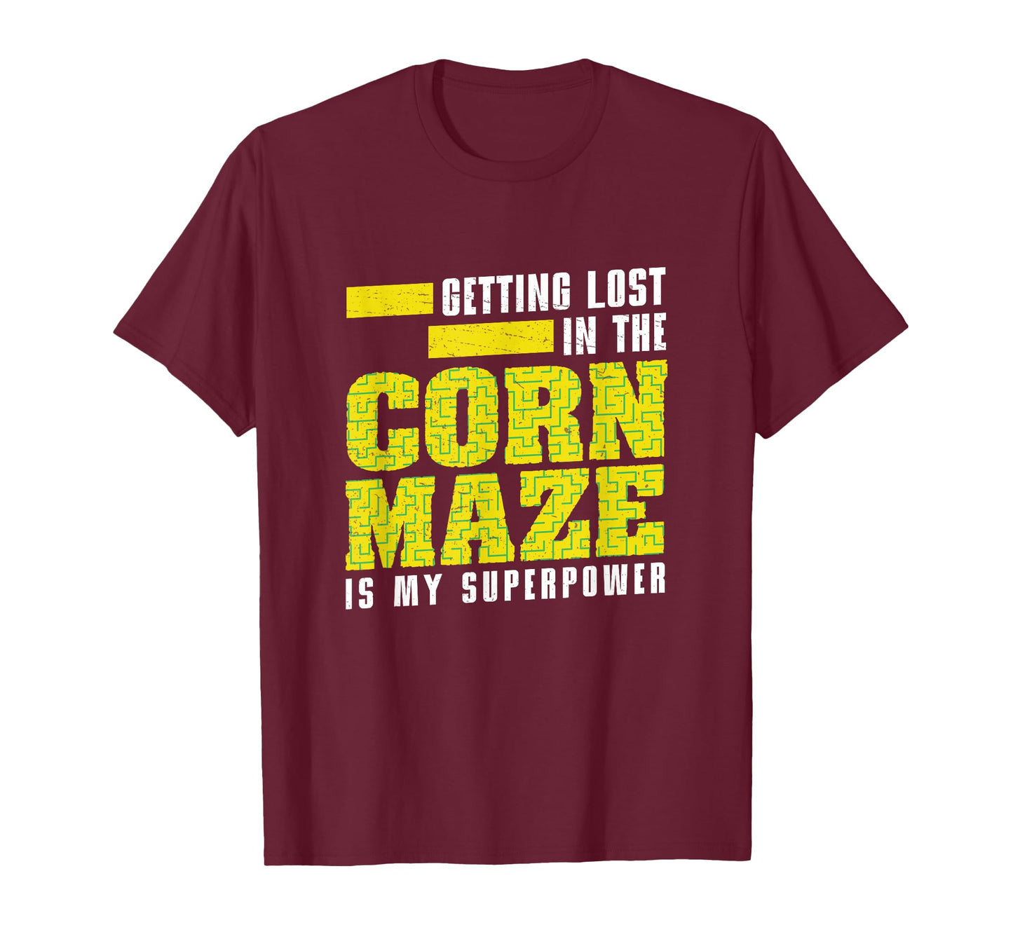 Corn Maze Getting Lost Is My Superpower Funny Harvest Season T-Shirt
