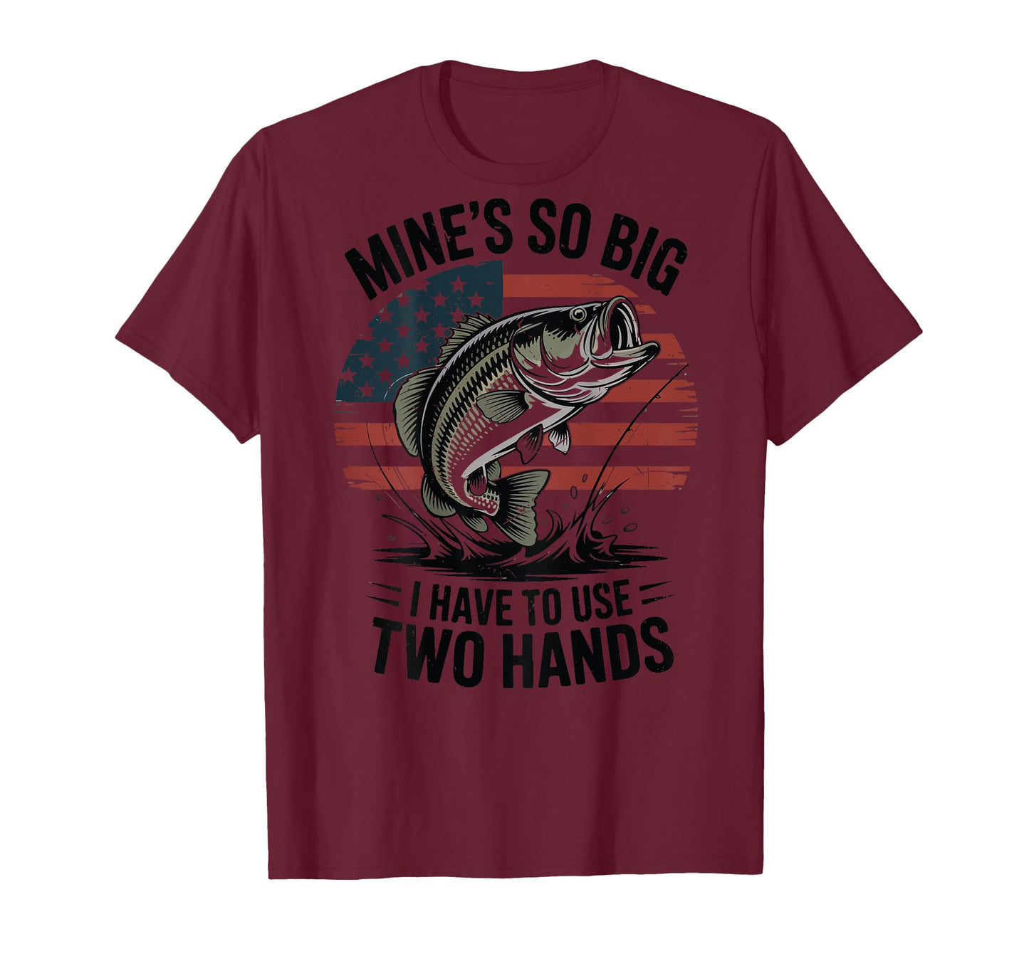 On-Back Mines So Big Have Use Two Hands Fishing Graphic Mens T-Shirt
