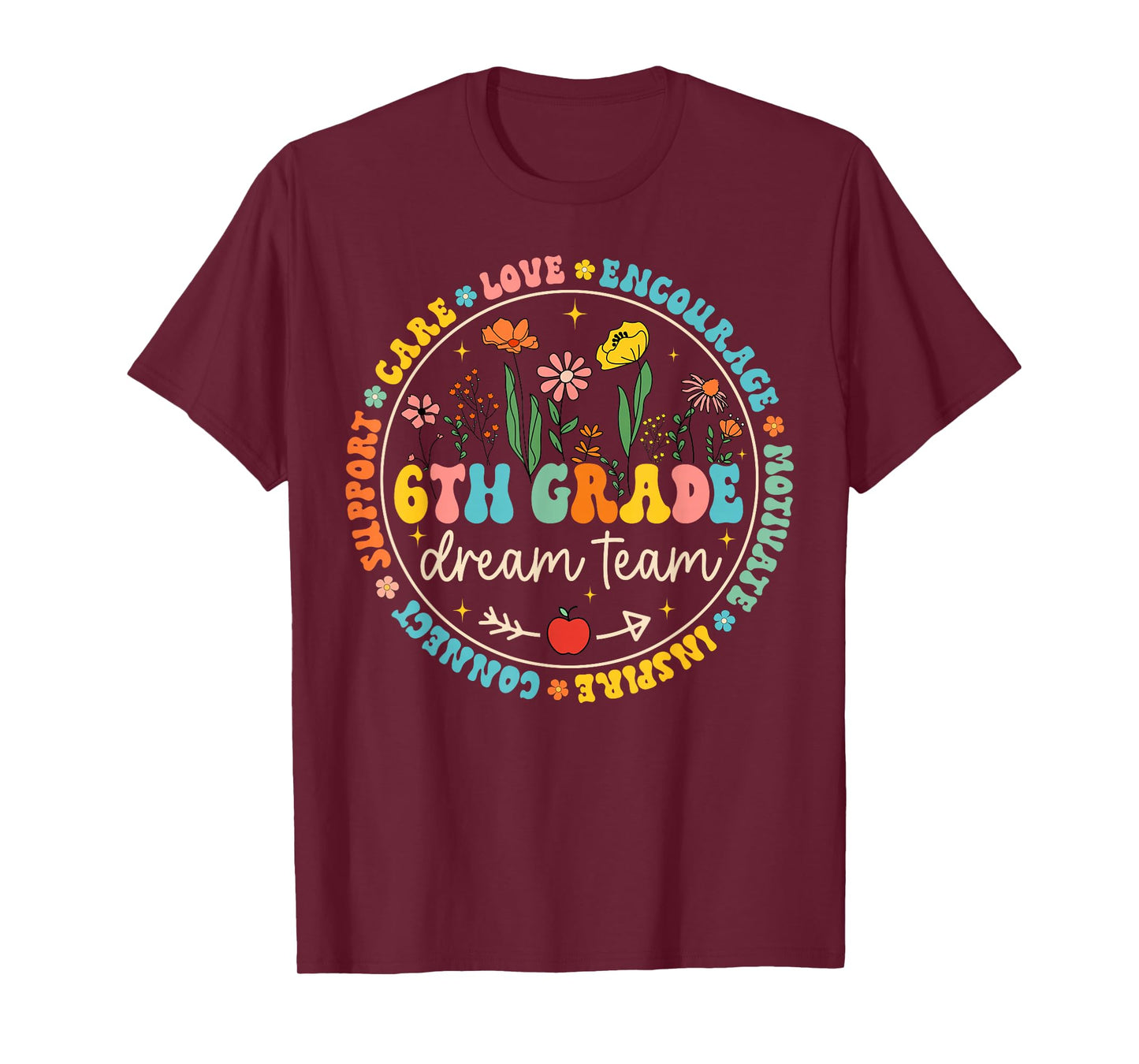6th Grade Dream Team Back to School Teacher Care Love Floral T-Shirt
