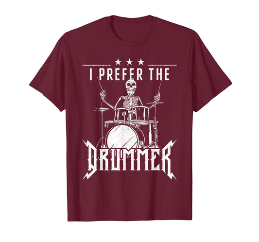 Drummer Drum Set Girl Girlfriend Vintage I Prefer The T-Shirt