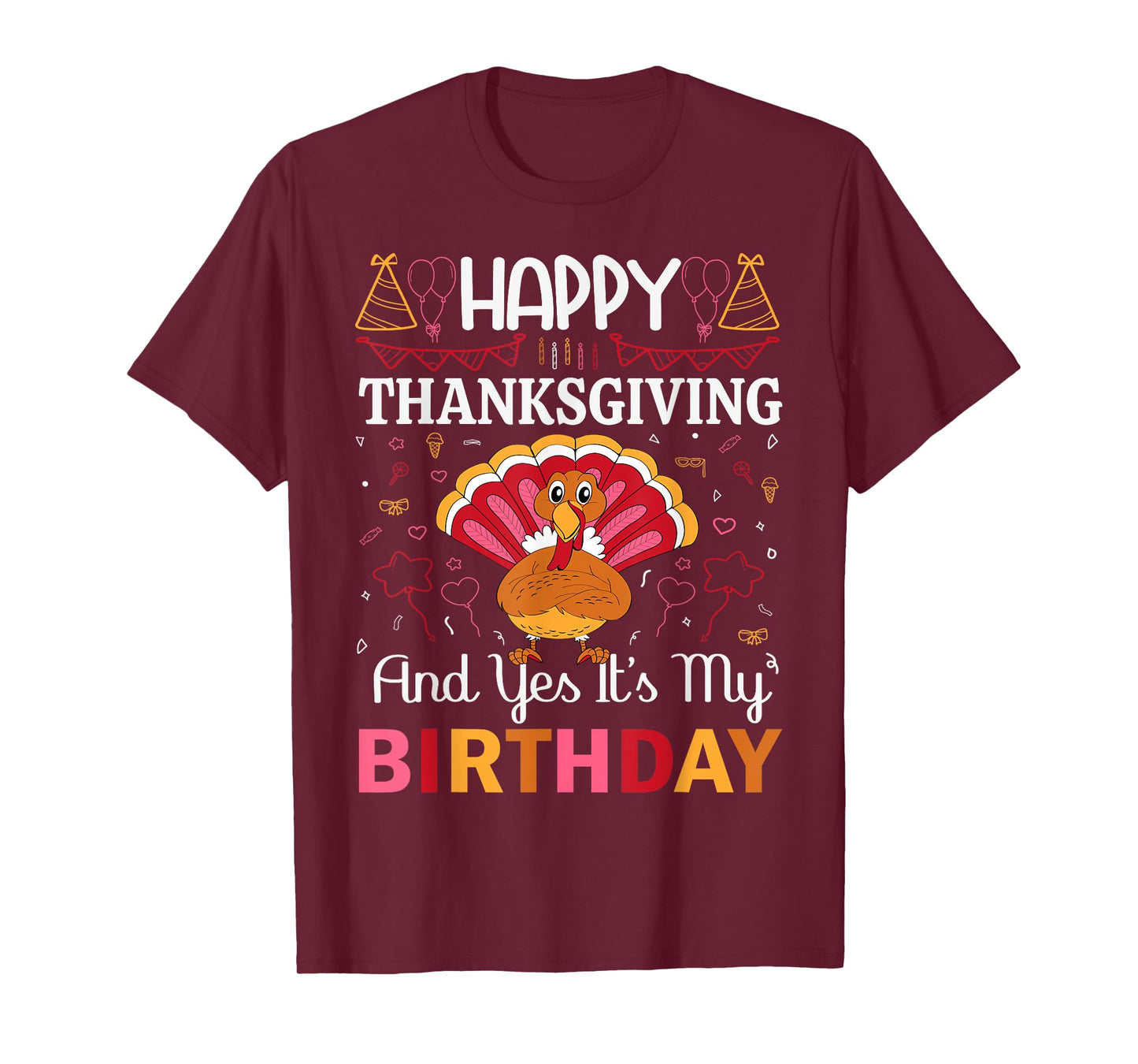 Happy Thanksgiving And Yes Its My Birthday T-Shirt