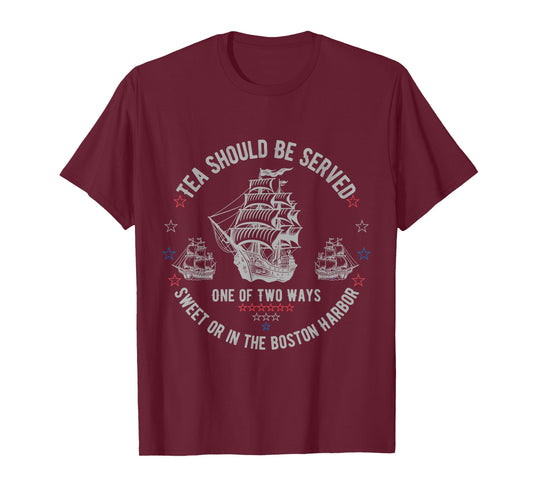 Tea Should Be Served One of Two Ways Funny American History T-Shirt